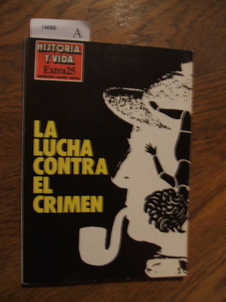 HISTORIA Y VIDA. EXTRA Nº 25. LA LUCHA CONTRA EL …