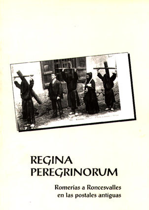 Regina Peregrinorum. Romerías a Roncesvalles en las postales antiguas.