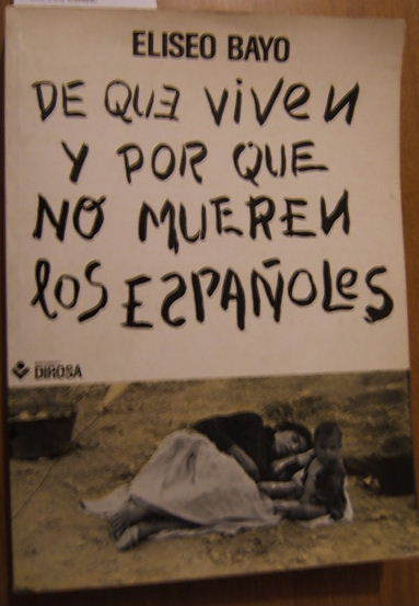 DE QUE VIVEN Y POR QUE NO MUEREN LOS ESPAÑOLES.
