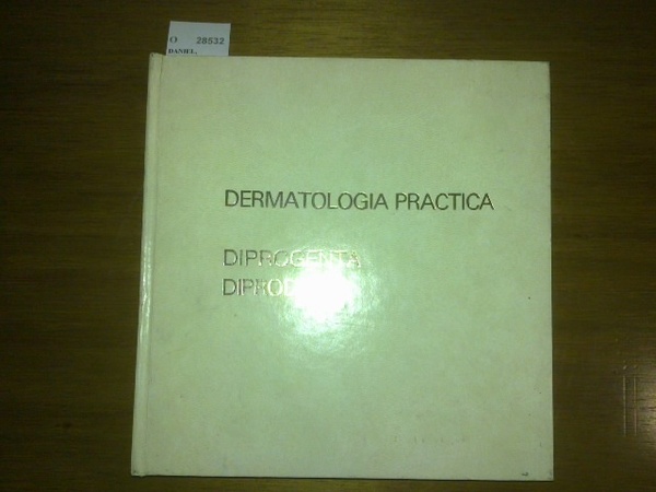 DERMATOLOGIA PRACTICA. DIPROGENTA. DIPRODERM.