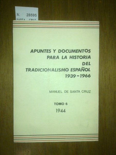 Apuntes y documentos para la historia del tradicionalismo español. TOMO …