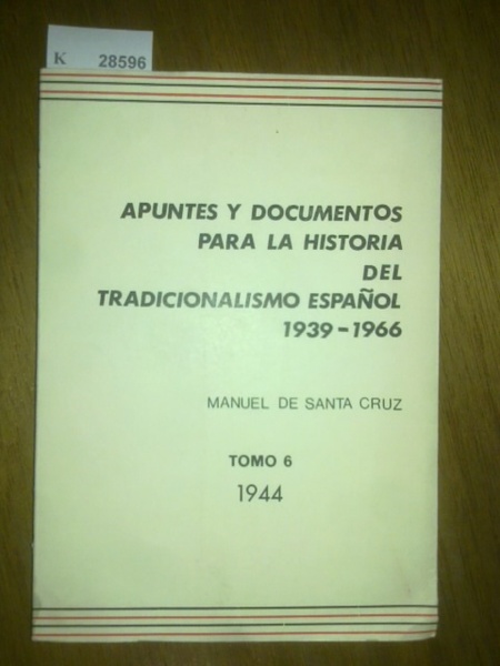Apuntes y documentos para la historia del tradicionalismo español. TOMO …