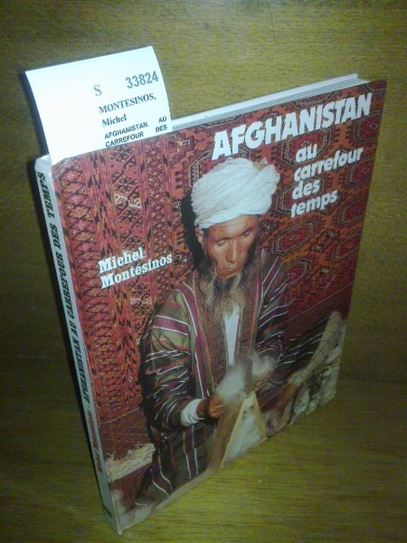 AFGHANISTAN. AU CARREFOUR DES TEMPS.