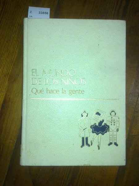 EL MUNDO DE LOS NIÑOS. VOLUMEN NOVENO. QUE HACE LA …