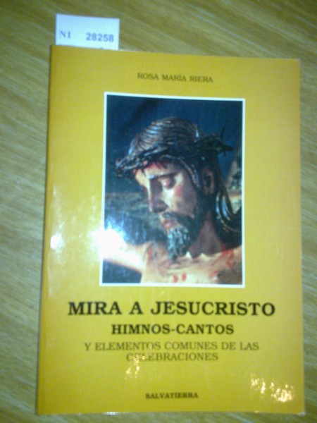 MIRA A JESUCRISTO. HIMNOS - CANTOS Y ELEMENTOS