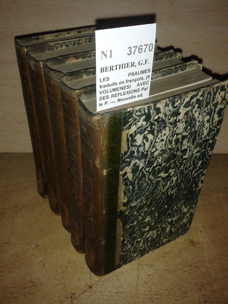 LES PSAUMES traduits en françois, (5 VOLUMENES) AVEC DES REFLEXIONS …