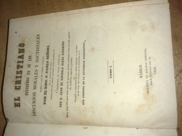 EL CRISTIANO INSTRUIDO EN SU LEY. DISCURSOS MORALES Y DOCTRINALES …