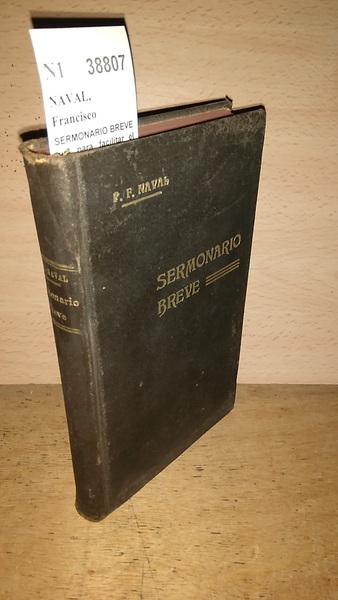 SERMONARIO BREVE que para facilitar el ejercicio de la PREDICACION …