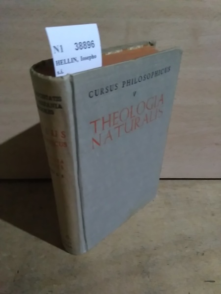 THEOLOGIA NATURALIS tractatus metaphysicus in utilitatem alumnorum et professorum in …