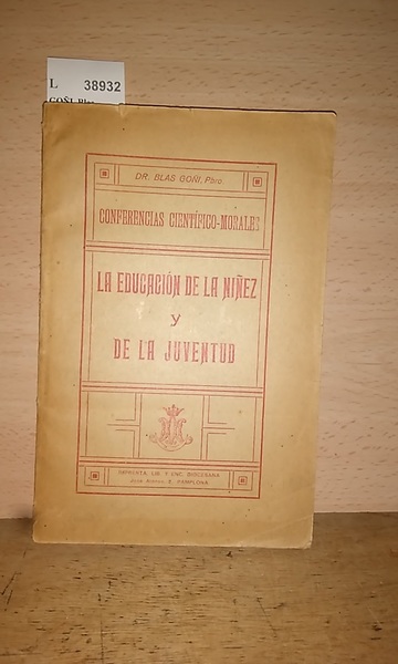LA EDUCACION DE LA NIÑEZ Y DE LA JUVENTUD. CONFERENCIAS …