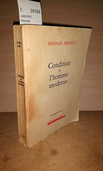 CONDITION DE L’HOMME MODERNE (THE HUMAN CONDITION) traduit de l’americain …