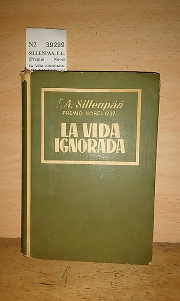 LA VIDA IGNORADA. Trad. del finlandes por G. y L. …