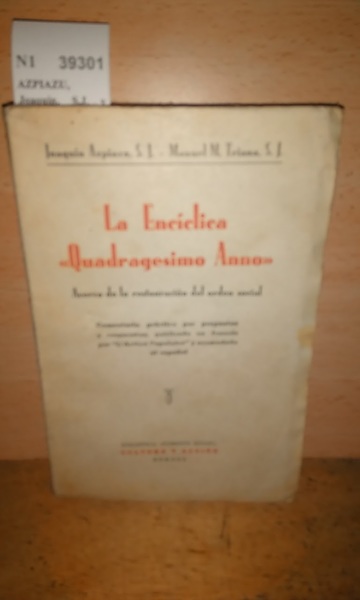LA ENCICLICA “QUADRAGESIMO ANNO” ACERCA DE LA RESTAURACION DEL ORDEN …