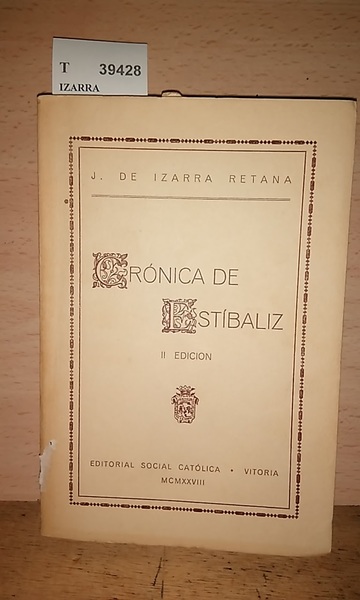 CRONICA DE ESTIBALIZ. EPOCAS ANTIGUA Y CONTEMPORANEA por ---.