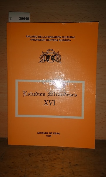 ESTUDIOS MIRANDESES XVI. ANUARIO DE LA FUNDACION CULTURAL “PROFESOR CANTERA …