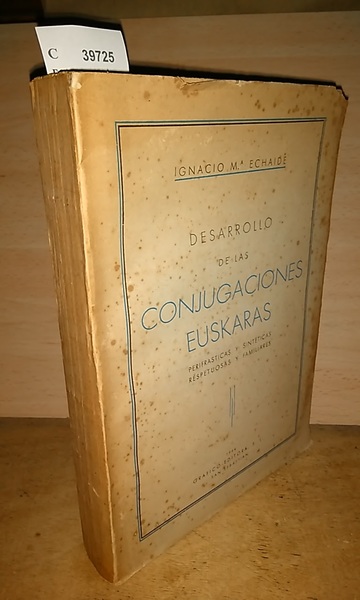DESARROLLO DE LAS CONJUGACIONES EUSKARAS. Perifrasticas y sinteticas. Respetuosas y …