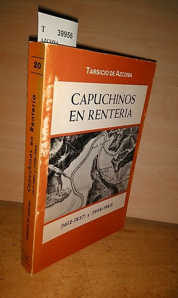 PRESENCIA DE LOS CAPUCHINOS EN RENTERIA (1612-1837) Y (1958-1983)