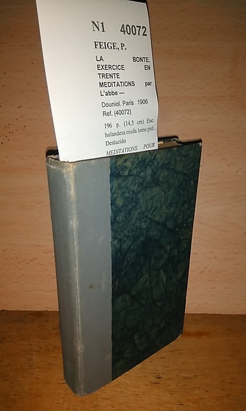 LA BONTE. EXERCICE EN TRENTE MEDITATIONS par L’abbe ---