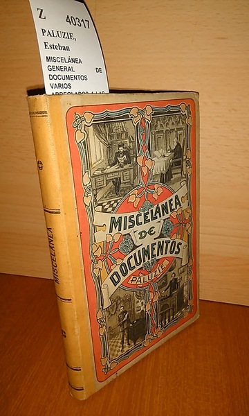 MISCELÁNEA GENERAL DE DOCUMENTOS VARIOS ARREGLADOS A LAS LEYES VIGENTES, …