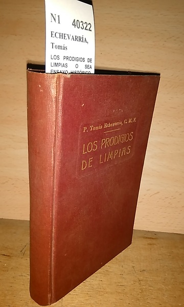 LOS PRODIGIOS DE LIMPIAS O SEA ENSAYO HISTÓRICO, ARTÍSTICO Y …