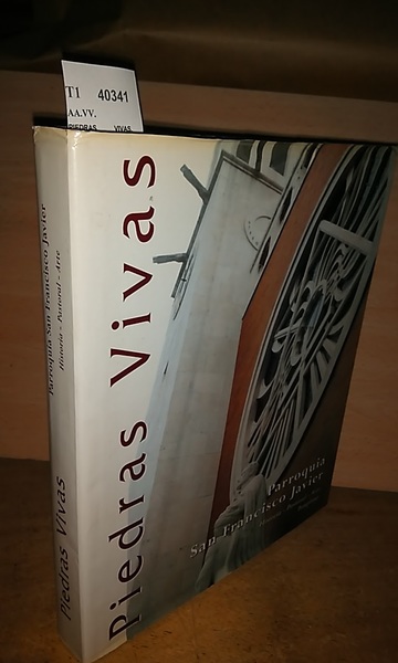 PIEDRAS VIVAS. PARROQUIA SAN FRANCISCO JAVIER. HISTORIA - PASTORAL - …