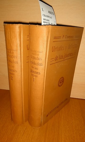 VIRTUDES Y DEFECTOS DE LAS JOVENES. (2 VOLUMENES) EDUCACION MORAL …