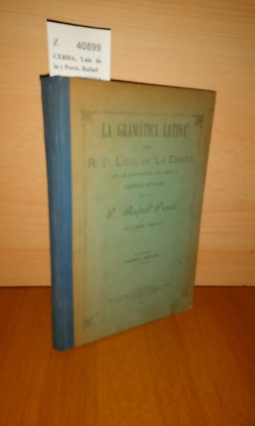 LA GRAMÁTICA LATINA DEL R. P. --- de la Compañía …