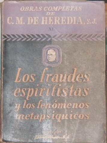 Los fraudes espiritistas y los fenómenos metapsíquicos por --., S.J.