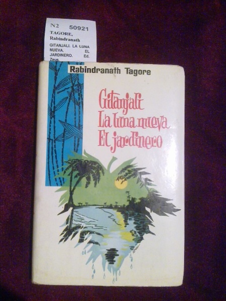GITANJALI. LA LUNA NUEVA. EL JARDINERO. Ed. Zeus.