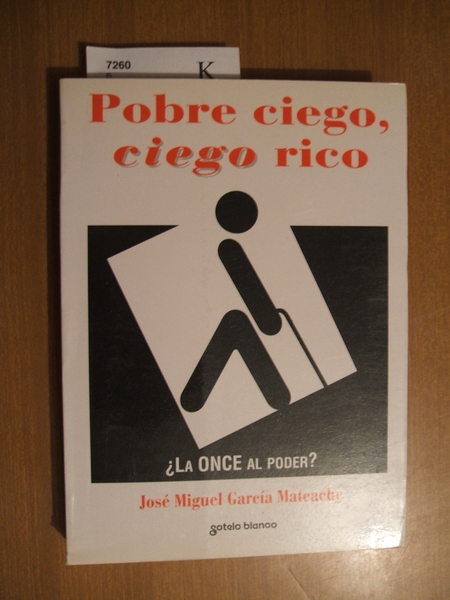Pobre ciego, ciego rico.