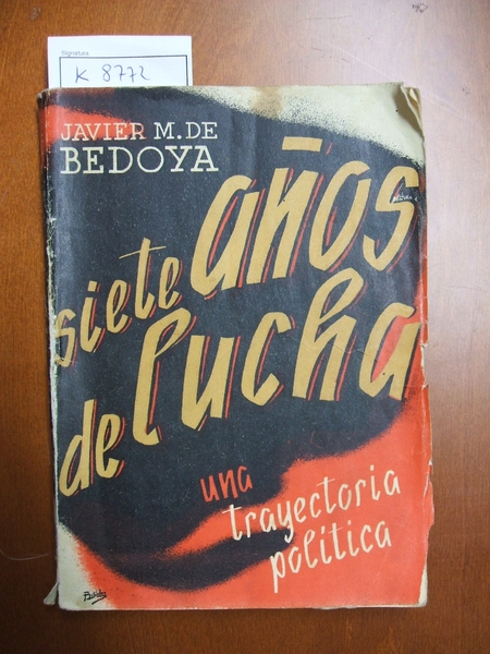 Siete años de lucha. Una trayectoria política.