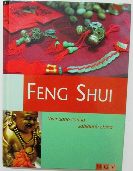 FENG SHUI. Vivir sano con la sabiduría china
