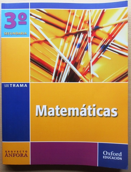 MATEMATICAS 3º SECUNDARIA. Serie Trama. Proyecto Anfora