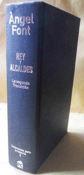 REY Y ALCALDES. La segunda Transición