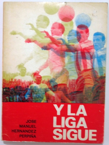 Y LA LIGA SIGUE. (1929-1970)