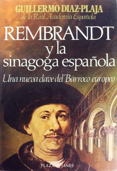 REMBRANDT Y LA SINAGOGA ESPAÑOLA. Una nueva clave del Barroco …