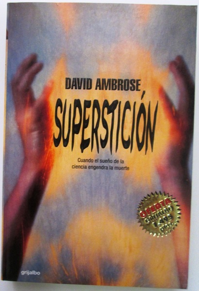 SUPERSTICION. Cuando el sueño de la ciencia engendra la muerte