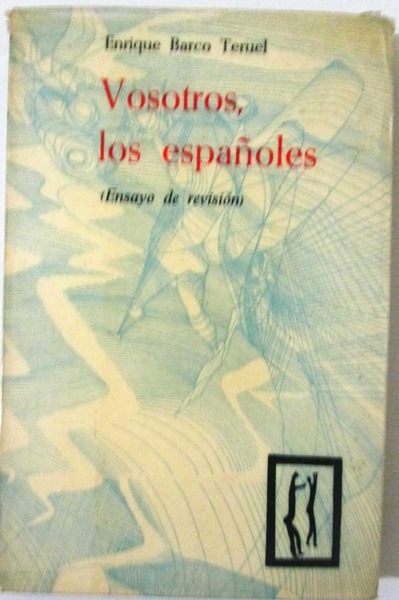 VOSOTROS, LOS ESPAÑOLES. (Ensayo de revisión)