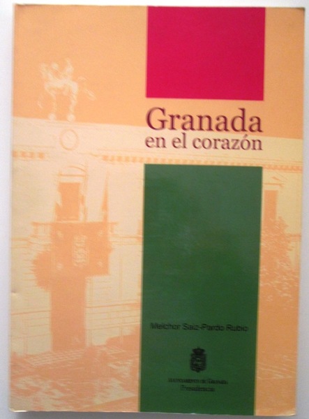 GRANADA EN EL CORAZON. Conversaciones con los últimos 6 alcaldes …