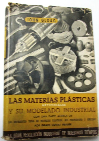 LAS MATERIAS PLASTICAS ARTIFICIALES Y SU MODELADO INDUSTRIAL