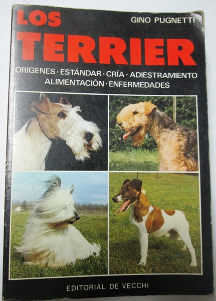 LOS TERRIER. Orígenes, estandar, cría, adiestramiento, alimentación, enfermedades