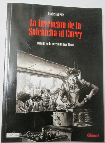 LA INVENCION DE LA SALCHICHA AL CURRY. Basado en la …