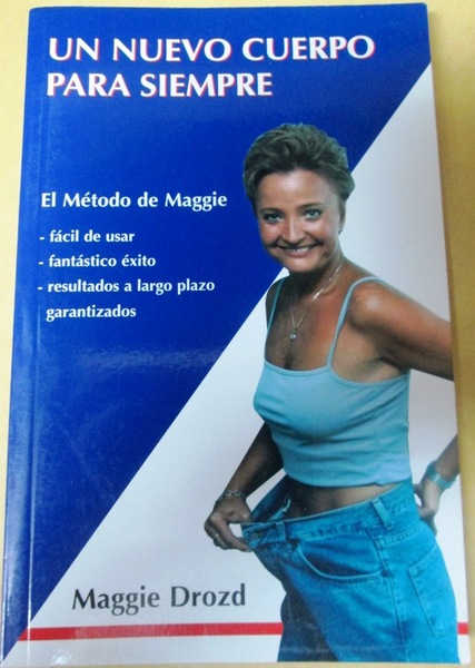 UN NUEVO CUERPO PARA SIEMPRE. El Método de Maggie