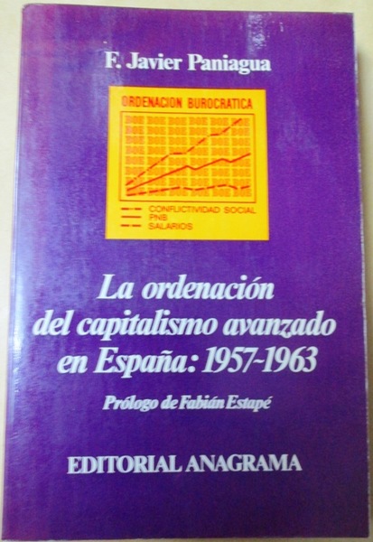 LA ORDENACION DEL CAPITALISMO AVANZADO EN ESPAÑA: 1957-1963. Prólogo de …