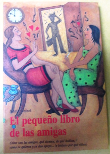 EL PEQUEÑO LIBRO DE LAS AMIGAS. Cómo son las amigas, …
