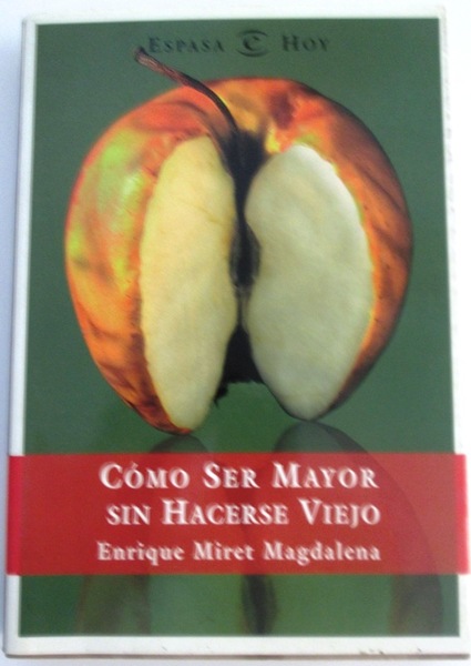 COMO SER MAYOR SIN HACERSE VIEJO.