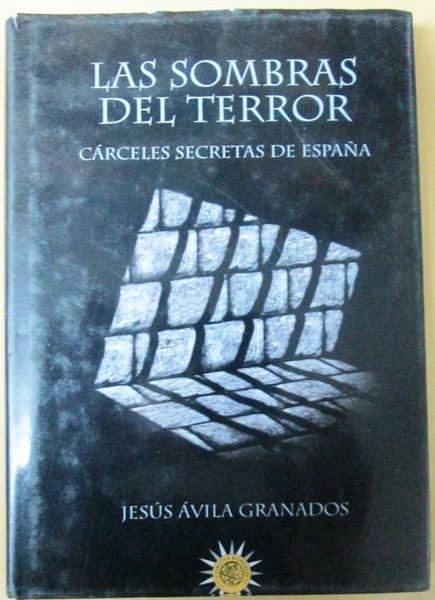 LAS SOMBRAS DEL TERROR. Cárceles Secretas de España