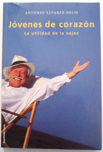 JOVENES DE CORAZON. La utilidad de la vejez.