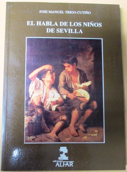 EL HABLA DE LOS NIÑOS DE SEVILLA. (Configuraciones discursivas. Un …