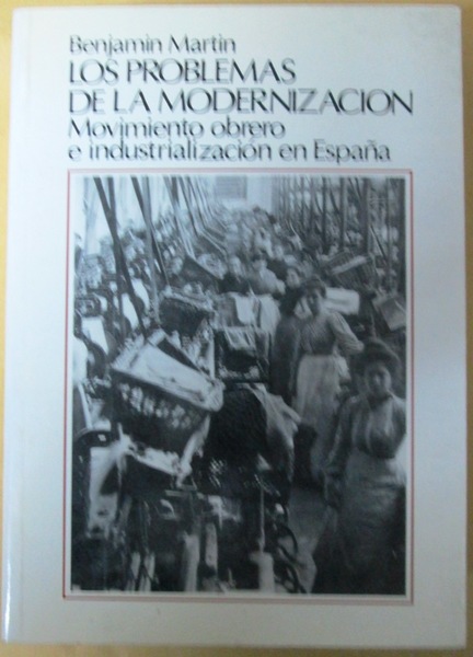 LOS PROBLEMAS DE LA MODERNIZACION. Movimiento obrero e industrialización en …